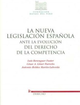 NUEVA LEGISLACION ESPAÑOLA ANTE LA EVOLUCION DEL DERECHO DE LA COMPETENCIA, LA