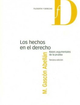 HECHOS EN EL DERECHO (3ª ED) BASES ARGUMENTALES DE LA PRUEBA, LOS