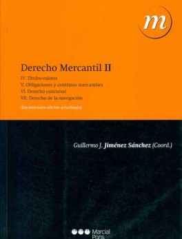 DERECHO MERCANTIL II TITULOS VALORES. OBLIGACIONES Y CONTRATOS. DERECHO CONCURSAL. DERECHO DE LA NAVEGACION
