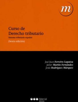 CURSO DE DERECHO TRIBUTARIO (6ª ED) SISTEMA TRIBUTARIO ESPAÑOL