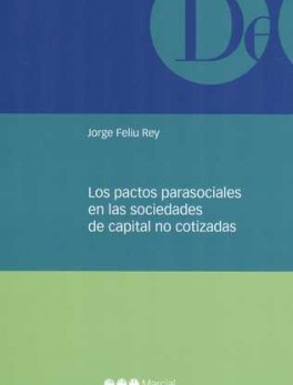 PACTOS PARASOCIALES EN LAS SOCIEDADES DE CAPITAL NO COTIZADAS, LOS