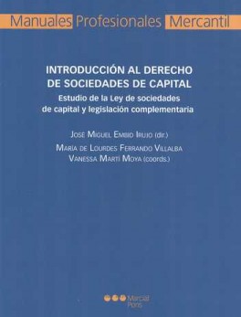 INTRODUCCION AL DERECHO DE SOCIEDADES DE CAPITAL. ESTUDIO DE LA LEY DE SOCIEDADES DE CAPITAL Y LEGISLACION