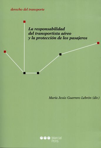 RESPONSABILIDAD DEL TRANSPORTISTA AEREO Y LA PROTECCION DE LOS PASAJEROS, LA