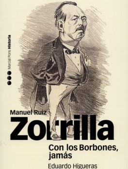 CON LOS BORBONES JAMAS. MANUEL RUIZ ZORRILLA