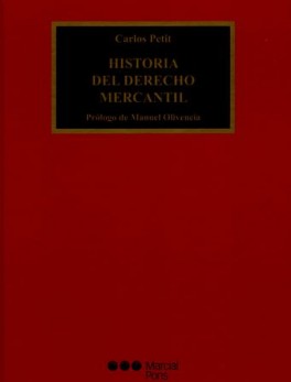 HISTORIA DEL DERECHO MERCANTIL PROLOGO DE MANUEL OLIVENCIA