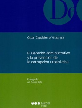 DERECHO ADMINISTRATIVO Y LA PREVENCION DE LA CORRUPCION URBANISTICA, EL