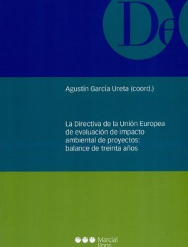 DIRECTIVA DE LA UNION EUROPEA DE EVALUACION DE IMPACTO AMBIENTAL DE PROYECTOS BALANCE DE TREINTA ANOS,LA