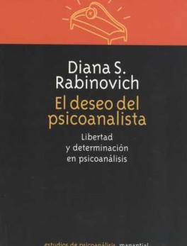 DESEO DEL PSICOANALISTA (2ª REIMP-2007) LIBERTAD Y DETERMINACION EN PSICOANALISIS, EL