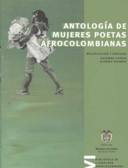 ANTOLOGIA DE MUJERES POETAS BIBLIOTECA AFROCOLOMBIANA XVI
