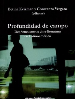 PROFUNDIDAD DE CAMPO DES/ENCUENTROS CINE LITERATURA EN LATINOAMERICA