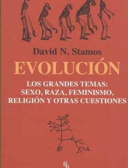 EVOLUCION LOS GRANDES TEMAS: SEXO RAZA FEMINISMO RELIGION Y OTRAS CUESTIONES