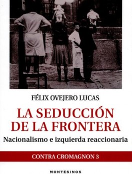 SEDUCCION DE LA FRONTERA NACIONALISMO E IZQUIERDA REACCIONARIA