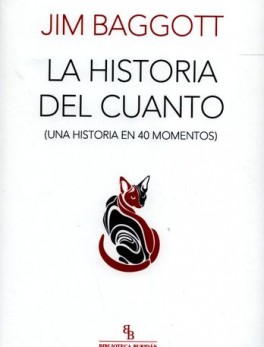 HISTORIA DEL CUANTO (UNA HISTORIA EN 40 MOMENTOS), LA