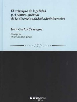 PRINCIPIO DE LEGALIDAD Y EL CONTROL JUDICIAL DE LA DISCRECIONALIDAD ADMINISTRATIVA, EL