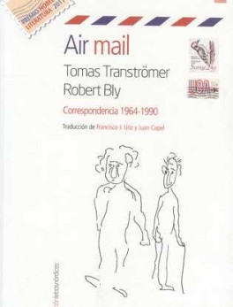 AIR MAIL. CORRESPONDENCIA TOMAS TRANSTRÖMER / ROBERT BLY 1964-1990