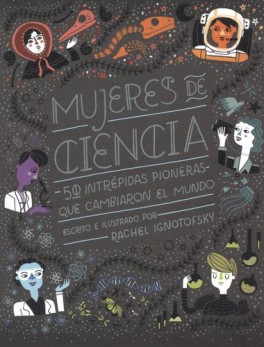 MUJERES DE CIENCIA 50 INTREPIDAS PIONERAS QUE CAMBIARON EL MUNDO