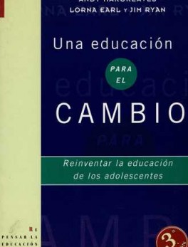UNA EDUCACION PARA EL CAMBIO (3ª ED) REINVENTAR LA EDUCACION DE LOS ADOLESCENTES