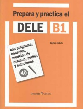 PREPARA Y PRACTICA EL DELE B1 (INCLUYE CD)