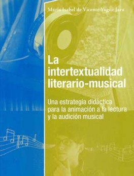 INTERTEXTUALIDAD LITERARIO-MUSICAL UNA ESTRATEGIA DIDACTICA PARA LA ANIMACION A LA LECTURA, LA