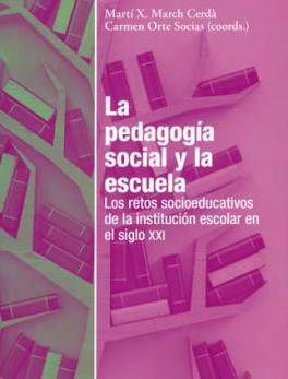 PEDAGOGIA SOCIAL Y LA ESCUELA. LOS RETOS SOCIOEDUCATIVOS, LA
