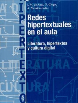 REDES HIPERTEXTUALES EN EL AULA. LITERATURA, HIPERTEXTOS Y CULTURA DIGITAL