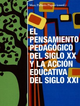 PENSAMIENTO PEDAGOGICO DEL SIGLO XX Y LA ACCION EDUCATIVA DEL SIGLO XXI, EL