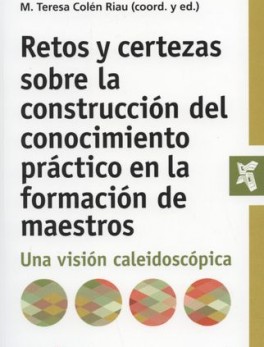 RETOS Y CERTEZAS SOBRE LA CONSTRUCCION DEL CONOCIMIENTO PRACTICO EN EL FORMACION DE MAESTROS