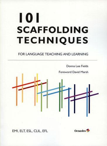 101 SCAFFOLDING TECHNIQUES FOR LANGUAGE TEACHING AND LEARNING