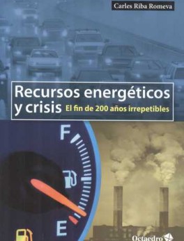 RECURSOS ENERGETICOS Y CRISIS EL FIN DE 200 AÑOS IRREPETIBLES