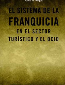 SISTEMA DE LA FRANQUICIA EN EL SECTOR TURISTICO Y EL OCIO, EL