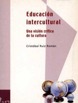 EDUCACION INTERCULTURAL. UNA VISION CRITICA DE LA CULTURA