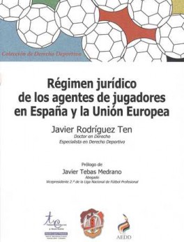 REGIMEN JURIDICO DE LOS AGENTES DE JUGADORES EN ESPAÑA Y LA UNION EUROPEA