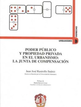 PODER PUBLICO Y PROPIEDAD PRIVADA EN EL URBANISMO: LA JUNTA DE COMPENSACION