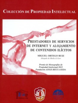 PRESTADORES DE SERVICIOS DE INTERNET Y ALOJAMIENTO DE CONTENIDOS ILICITOS