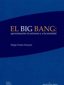 BIG BANG: APROXIMACION AL UNIVERSO Y A LA SOCIEDAD, EL