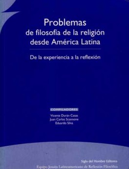 PROBLEMAS DE FILOSOFIA (1) DE LA RELIGION DESDE AMERICA LATINA. DE LA EXPERIENCIA A LA REFLEXION