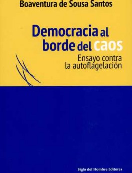 DEMOCRACIA AL BORDE DEL CAOS. ENSAYO CONTRA LA AUTOFLAGELACION