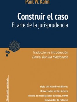 CONSTRUIR EL CASO. EL ARTE DE LA JURISPRUDENCIA