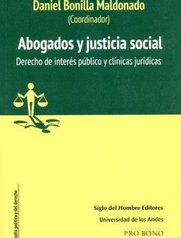 ABOGADOS Y JUSTICIA SOCIAL. DERECHO DE INTERES PUBLICO Y CLINICAS JURIDICAS