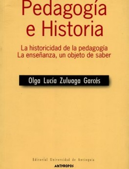 PEDAGOGIA E HISTORIA. LA HISTORICIDAD DE LA PEDAGOGIA