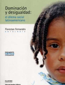 DOMINACION Y DESIGUALDAD: EL DILEMA SOCIAL LATINOAMERICANO