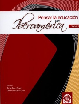 PENSAR LA EDUCACION PARA IBEROAMERICA TOMO II