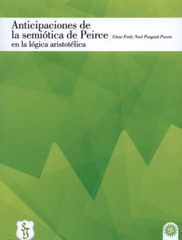 ANTICIPACIONES DE LA SEMIOTICA DE PEIRCE EN LA LOGICA ARISTOTELICA