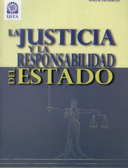 JUSTICIA Y LA RESPONSABILIDAD DEL ESTADO, LA