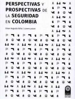 PERSPECTIVAS Y PROSPECTIVAS DE LA SEGURIDAD EN COLOMBIA