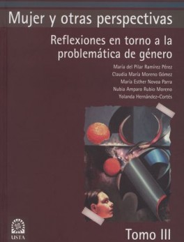 MUJER Y OTRAS PERSPECTIVAS (III) REFLEXIONES EN TORNO A LA PROBLEMATICA DE GENERO