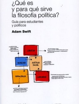 QUE ES Y PARA QUE SIRVE LA FILOSOFIA POLITICA? GUIA PARA ESTUDIANTES Y POLITICOS
