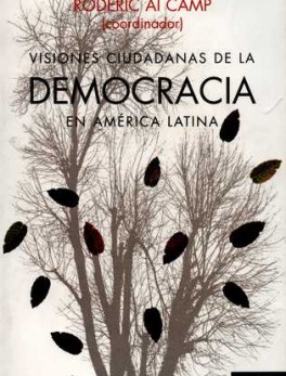 VISIONES CIUDADANAS DE LA DEMOCRACIA (+CD) EN AMERICA LATINA
