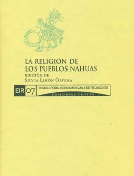 RELIGION DE LOS PUEBLOS NAHUAS. EIR 07, LA