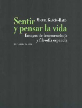 SENTIR Y PENSAR LA VIDA. ENSAYOS DE FENOMENOLOGIA Y FILOSOFIA ESPAÑOLA